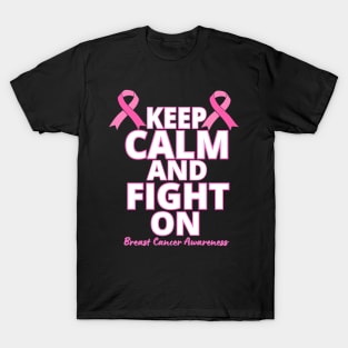Keep Calm And Fight-On, Pink Breast Cancer Awareness T-Shirt